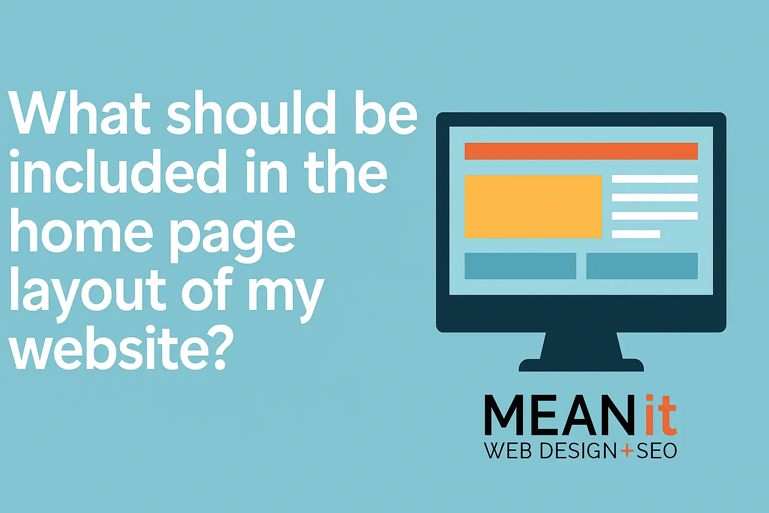 What to Include in a Website Home Page Layout Text with Landing page in Monitor Screen with MEANit logo<br />
